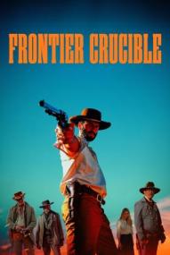 Frontier Crucible - Land der Gesetzlosen (2025)