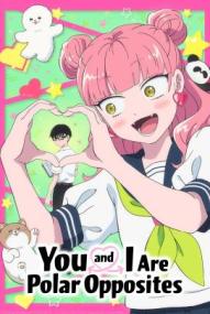 You and I Are Polar Opposites - Staffel 2 *Subbed* ([xfvalue_year limit=