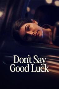 Don't Say Good Luck (2026)