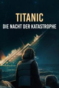 Titanic - Die Nacht der Katastrophe - Staffel 1 (2025)