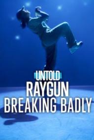 Untold Raygun: Breaking Badly (2026)