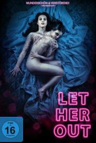 Let Her Out (2016)