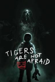 Tigers Are Not Afraid ([xfvalue_year limit=