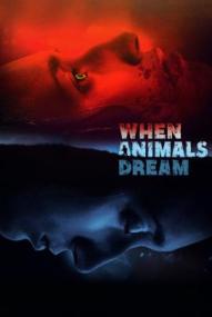 When Animals Dream ([xfvalue_year limit=