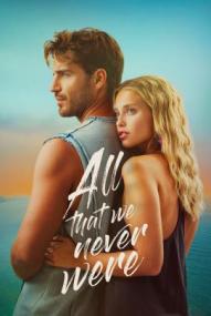 All That We Never Were ([xfvalue_year limit=